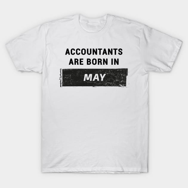 Accountants are born in May T-Shirt by STUDIOVO